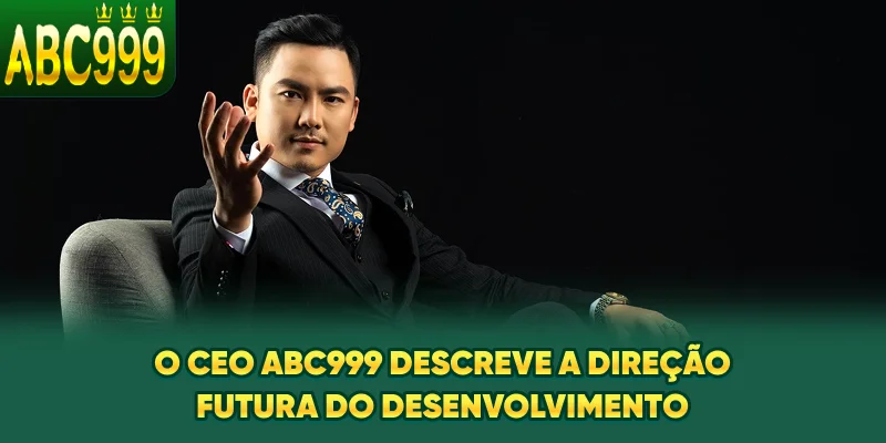 o-ceo-abc999-descreve-a-direao-futura-do-desenvolvimento
