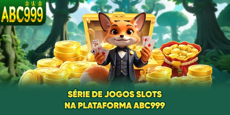 serie-de-jogos-slots-na-plataforma-abc999